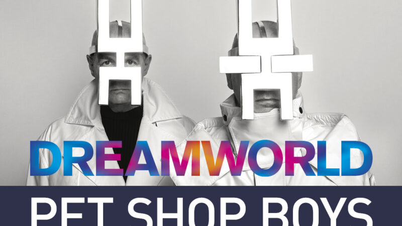 Pet Shop Boys – Dreamworld: The Greatest Hits Live